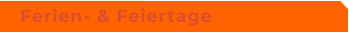 Ferien- & Feiertage